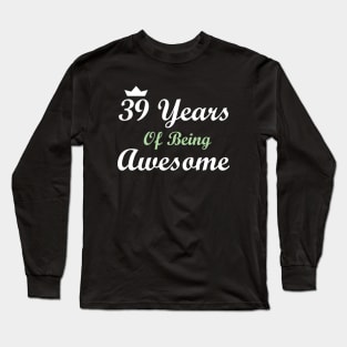 39 Years Of Being Awesome Long Sleeve T-Shirt